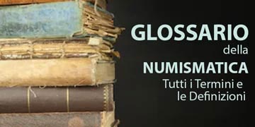 glossario termini e definizioni della numismatica